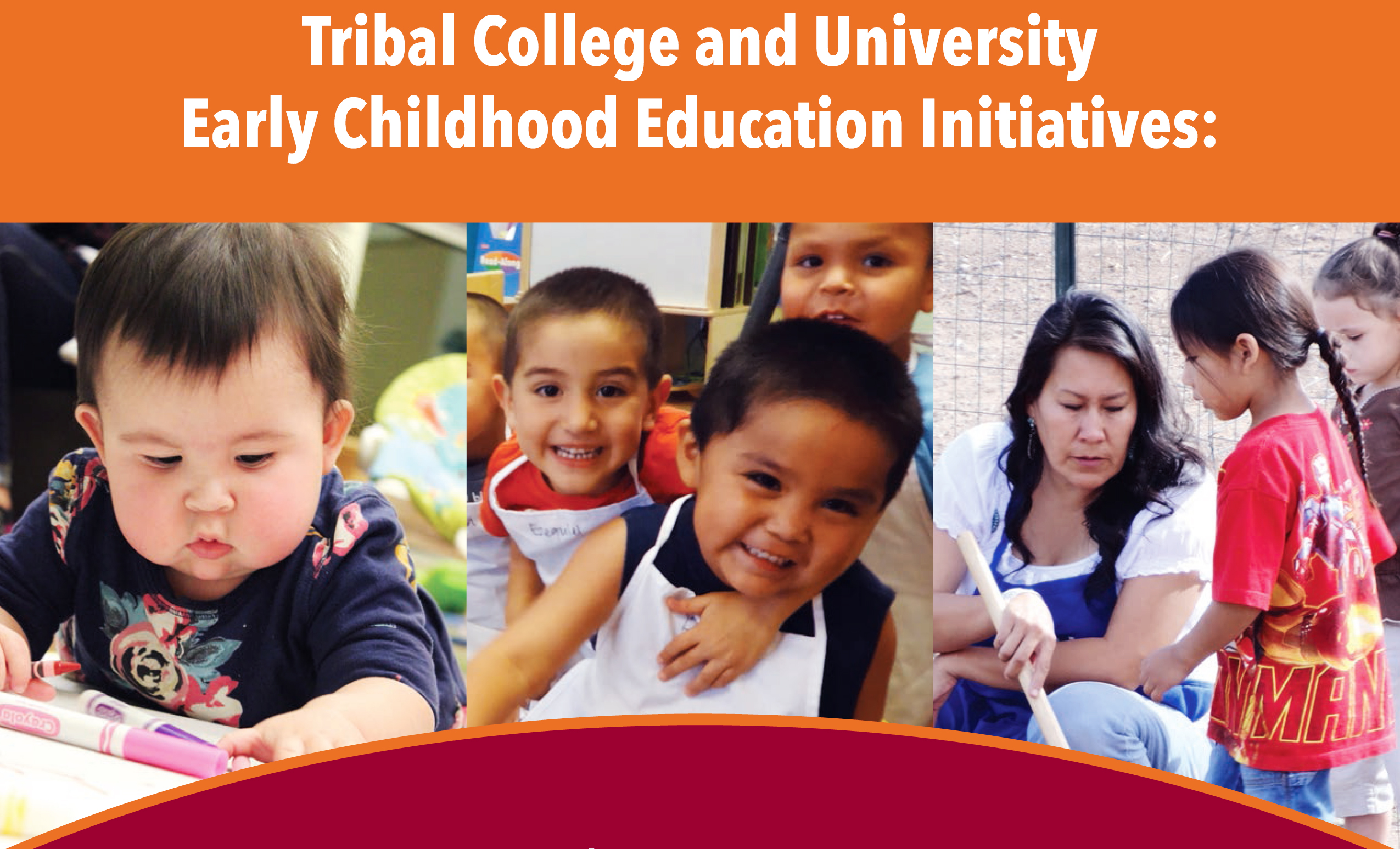 Cover of Tribal College and University Early Childhood Education Initiatives: Strengthening Systems of Care and Learning with Native Communities from Birth to Career