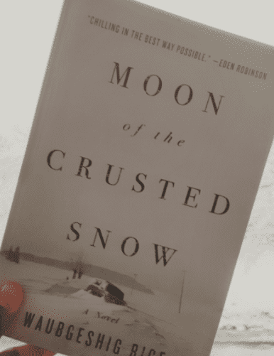 April 2021 Book Club Selection: Moon of the Crusted Snow by Waubgeshig Rice