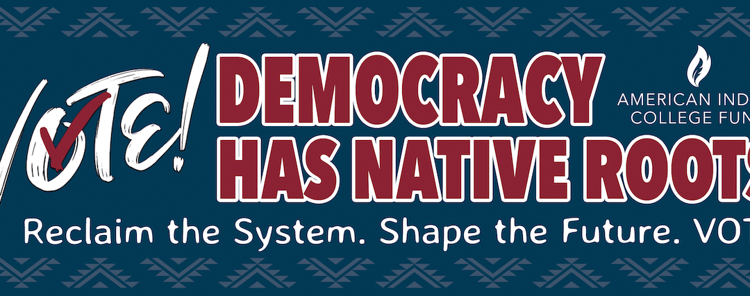 American Indian College Fund Launches Student Voting Initiative as Part of Its Reclaim Native Democracy Campaign